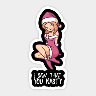 I Saw That You Nasty - Funny Christmas Santa T-Shirt Sticker